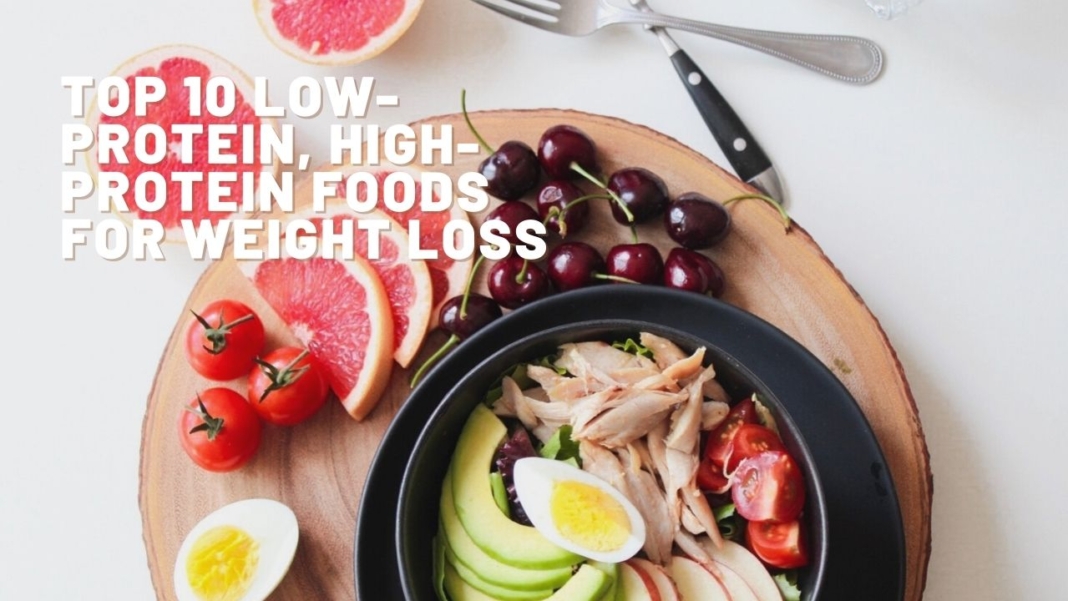 Top 10 LowProtein, HighProtein Foods for Weight Loss » OD9JASTYLES