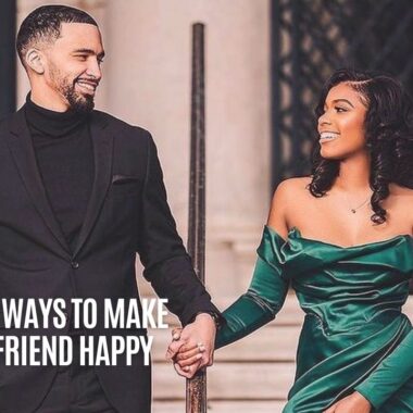 Awesome Ways to Make Your Boyfriend Happy