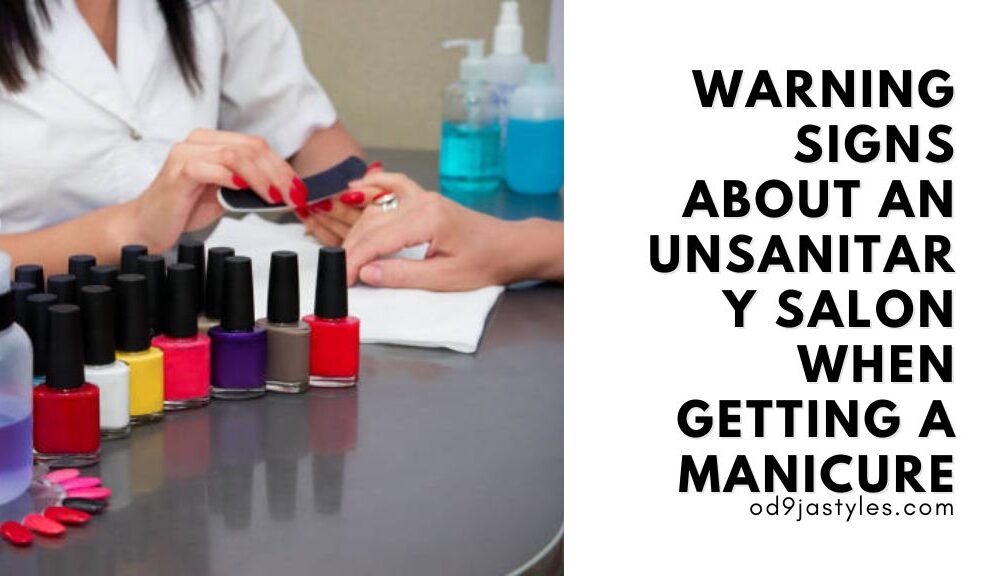 10 Warning Signs About An Unsanitary Salon When Getting A Manicure