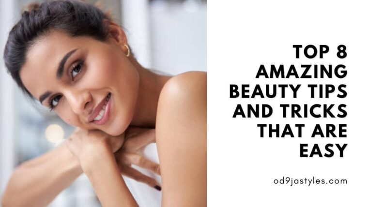 Top 8 Amazing Beauty Tips And Tricks That Are Easy