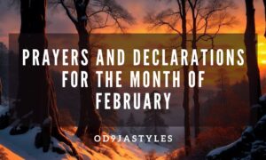 PRAYERS AND DECLARATIONS FOR THE MONTH OF FEBRUARY 2024