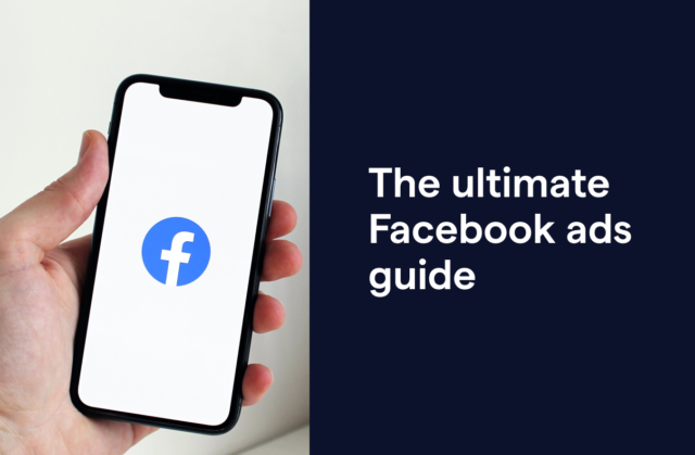 The Ultimate Facebook Ads Guide